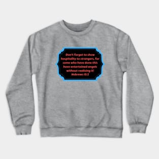 Bible Verse Hebrews 13:2 Crewneck Sweatshirt